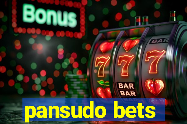 pansudo bets